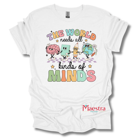 THE WORLD NEEDS ALL KIND OF MINDS | Camiseta estampada para maestras resaltando la diversidad con diseño para el regreso a clases